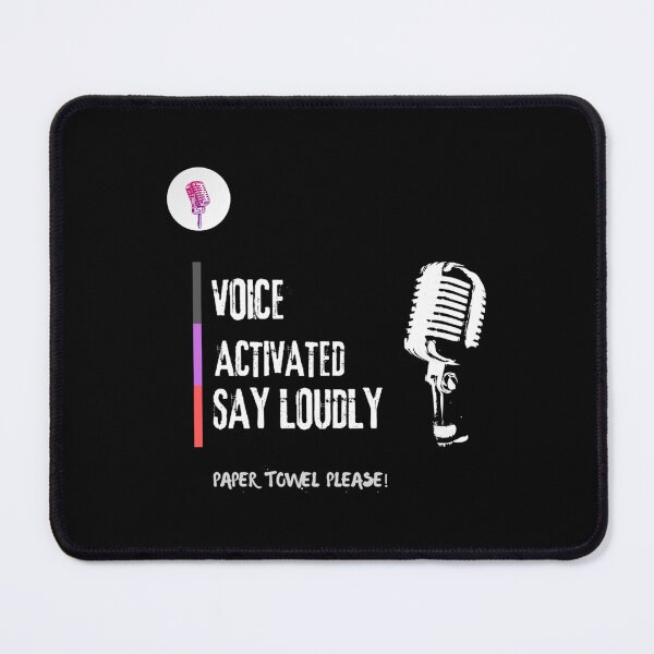 Item preview, VOICE ACTIVATED SAY LOUDLY, PAPER TOWEL PLEASE designed and sold by sipien.
