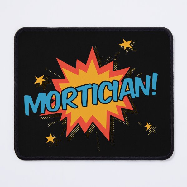 Item preview, Mortician! designed and sold by orlumbuspirate.