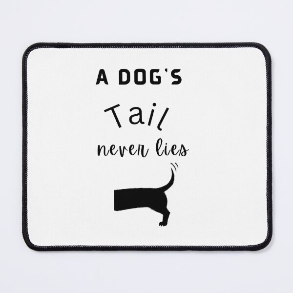 Item preview, A dog's tail never lies designed and sold by smugmugsgallery.