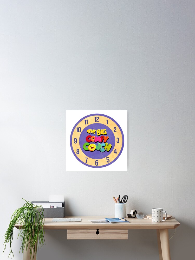 The Big Comfy Couch Clock Poster By Birchandbark Redbubble
