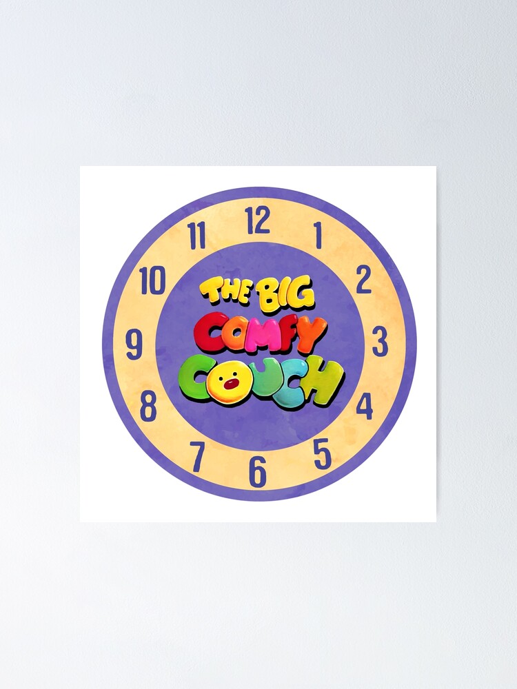The Big Comfy Couch Clock Poster By Birchandbark Redbubble