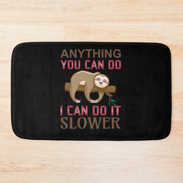 Item preview, Anything You Can Do I Can Do It Slower designed and sold by mkzmerch.