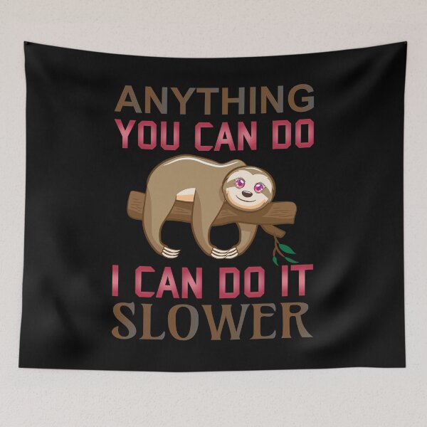 Item preview, Anything You Can Do I Can Do It Slower designed and sold by mkzmerch.