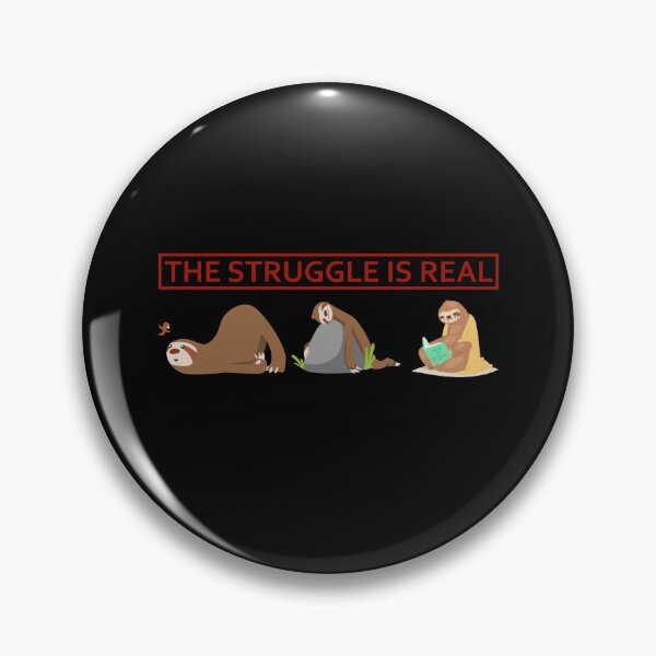 Item preview, The Struggle is Real Funny Sloth designed and sold by mkzmerch.