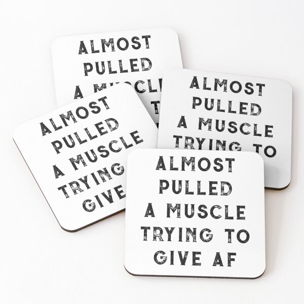 Item preview, ALMOST PULLED A MUSCLE TRYING TO GIVE AF designed and sold by KatisDesign.