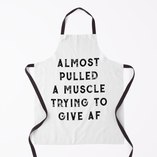 Item preview, ALMOST PULLED A MUSCLE TRYING TO GIVE AF designed and sold by KatisDesign.