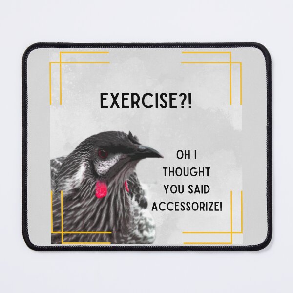Item preview, Exercise?! Oh I thought you said accessorize! designed and sold by Yankee Doodle Gandy.