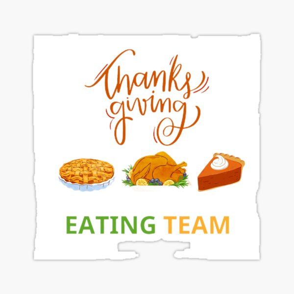 "Funny Thanksgiving Eating Team Design, Happy Thanksgiving ...