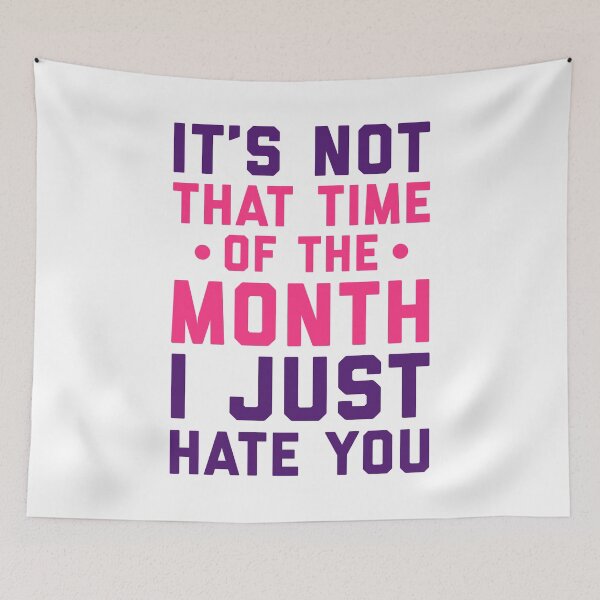 Item preview, Time Of The Month Funny Quote designed and sold by quarantine81.