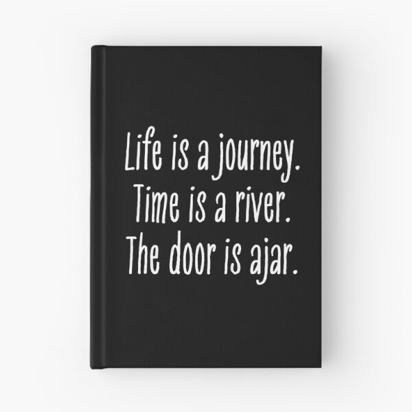 Item preview, Life is a journey. Time is a river. The door is ajar. designed and sold by ARTOFWISE.