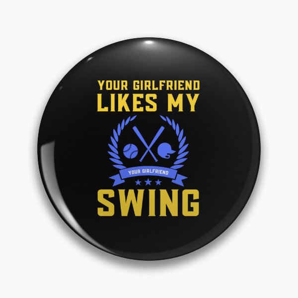 Item preview, Your Girlfriend Likes My Swing : Retro Funny Meme Quote BaseBall Softball : Symbol Art designed and sold by MokonoKokoro.