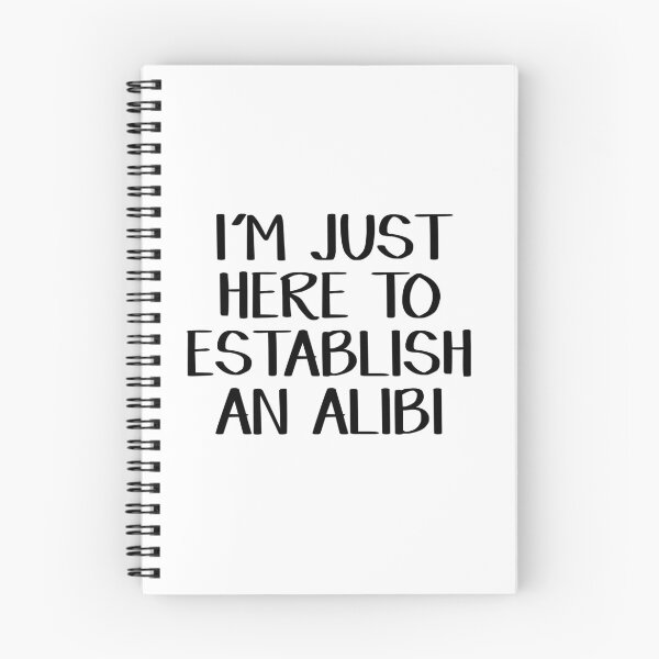 Item preview, I'm just here to establish an alibi designed and sold by allthetees.