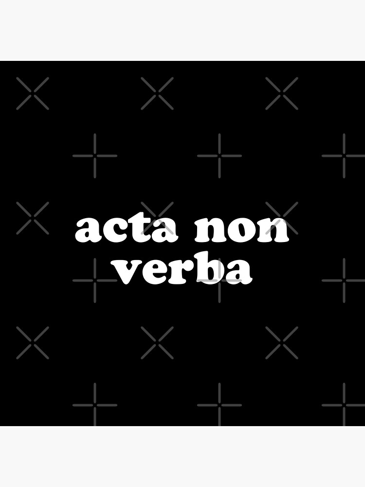 acta non verba latin phrases Art Board Print for Sale by ArtBySymone