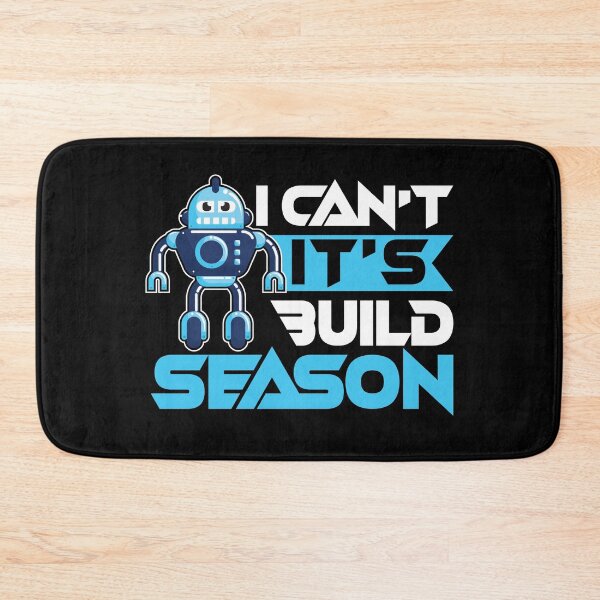 Item preview, I Can't It's Build Season - Funny Gifts for Robotic Engineers designed and sold by FanityPrints.