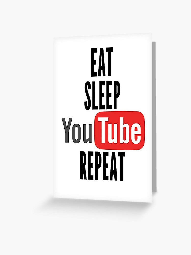 Eat Sleep Youtube Repeat Greeting Card By Angelgasparr Redbubble - roblox eat sleep play repeat greeting card