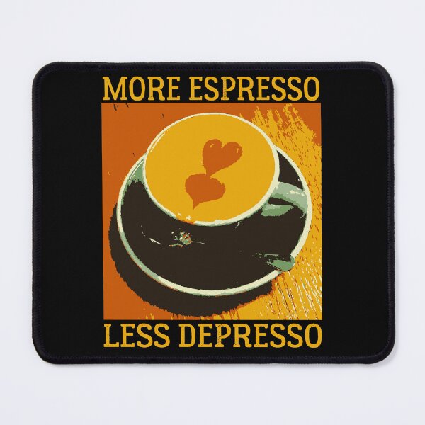 Item preview, More Espresso Less Depresso - COFFE ADDICT  designed and sold by Raiko-art.