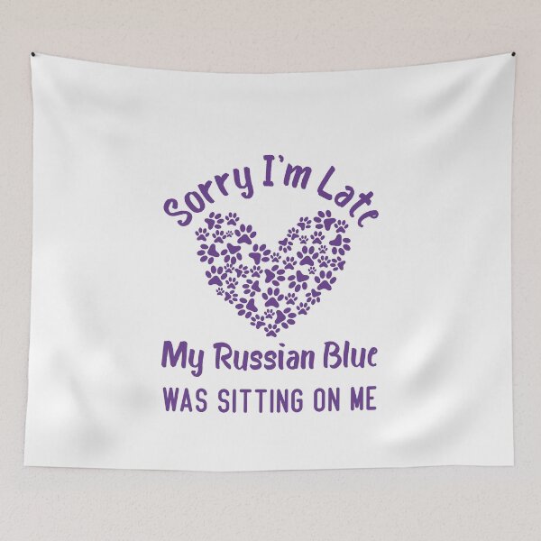 Item preview, Sorry I'm Late My Russian Blue Was Sitting On Me Funny Cat Quote designed and sold by medbdj.