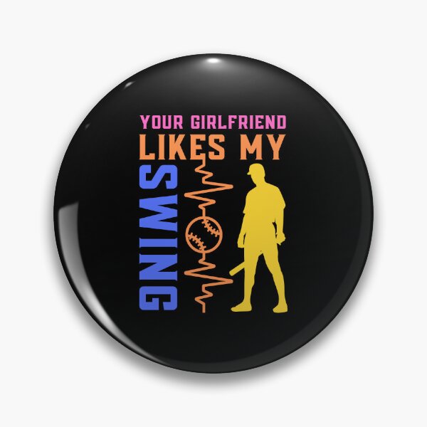 Item preview, Your Girlfriend Likes My Swing : Retro Funny Meme Quote BaseBall Softball : Swing Signal Art designed and sold by MokonoKokoro.