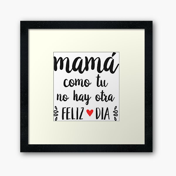 Vista previa del artículo con la obra «Mama como tú no hay otra - Feliz Dia Mama | Feliz día de la madre», diseñado y vendido por DanceAddict.