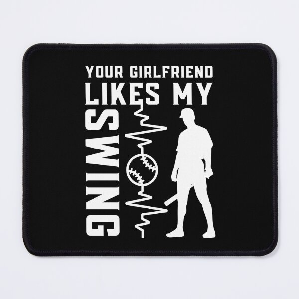 Item preview, Your Girlfriend Likes My Swing : Retro Funny Meme Quote BaseBall Softball : Swing Signal Art designed and sold by MokonoKokoro.