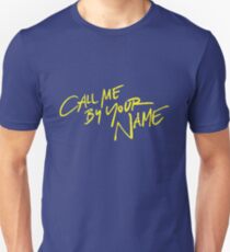 Call me by your name Unisex T-Shirt