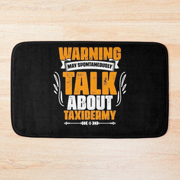 Item preview, Warning May Spontaneously Talk About Taxidermy Taxidermist designed and sold by Nessshirts.