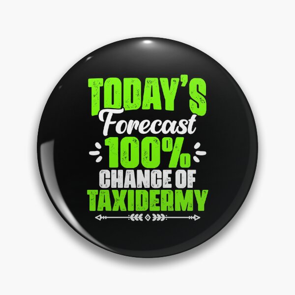Item preview, Today's Forecast Funny Taxidermy Joke For A Taxidermist Life designed and sold by Nessshirts.