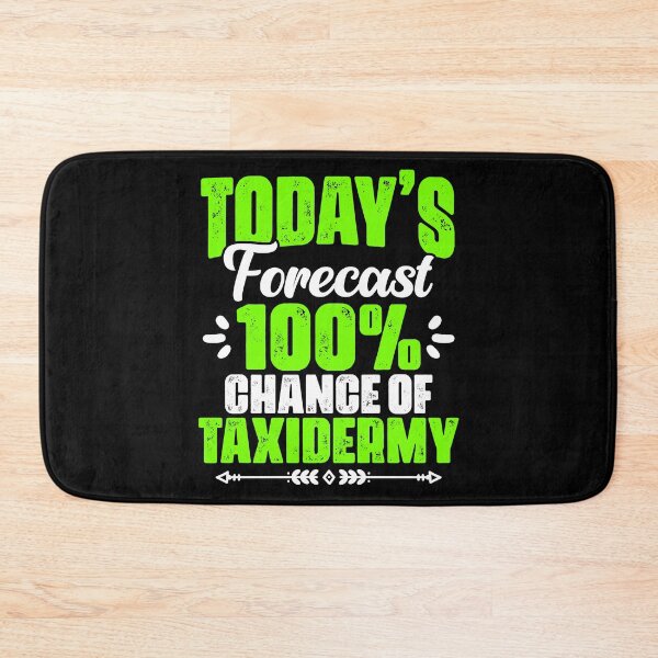 Item preview, Today's Forecast Funny Taxidermy Joke For A Taxidermist Life designed and sold by Nessshirts.