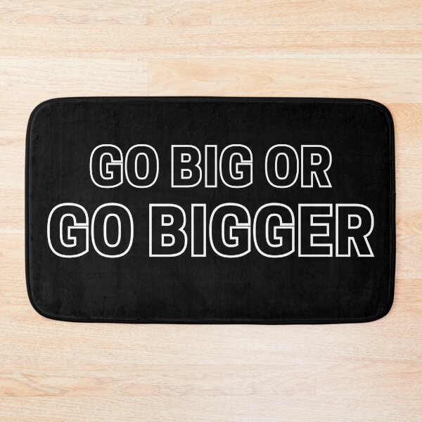 Item preview, Go Big or Go Bigger 2 designed and sold by KingsManKind.
