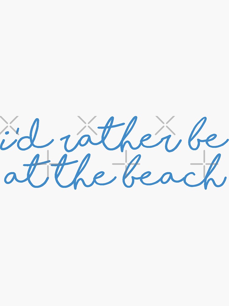 I D Rather Be At The Beach Sticker Sticker For Sale By Lmkdesigns Redbubble