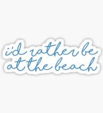I'd Rather Be At The Beach Sticker Sticker