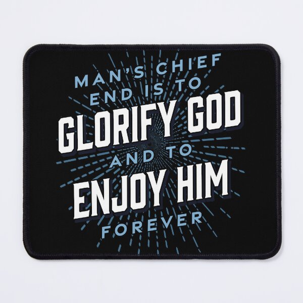 Item preview, Man’s Chief End Westminster Christian Jesus Bible Verse designed and sold by PrestoDesign.