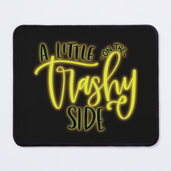 Item preview, A Little on the Trashy Side Cheeky designed and sold by FuddalanDesigns.