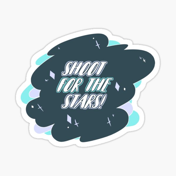 Shoot for the Stars! Sticker