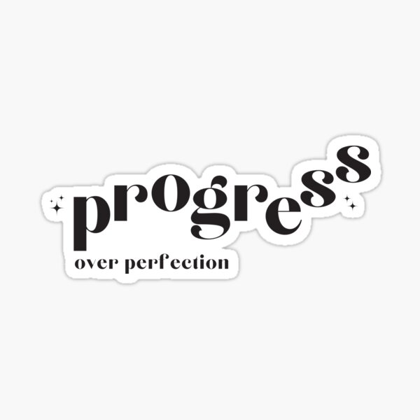 Progress Over Perfection Sticker