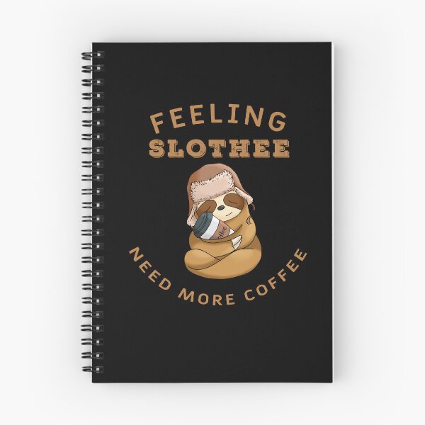 Item preview, Feeling slothee need more coffee designed and sold by Sunset Design.