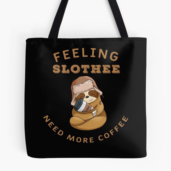 Item preview, Feeling slothee need more coffee designed and sold by Sunset Design.