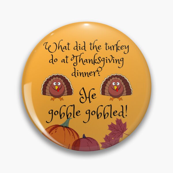 Item preview, What did the turkey do at Thanksgiving dinner - Thanksgiving designed and sold by PellSilversmith.