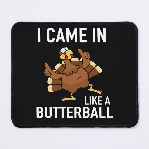 Item preview, I Came In Like A Butterball Thanksgiving Turkey For Thanksgiving Turkey 2022 designed and sold by MedsShoP.