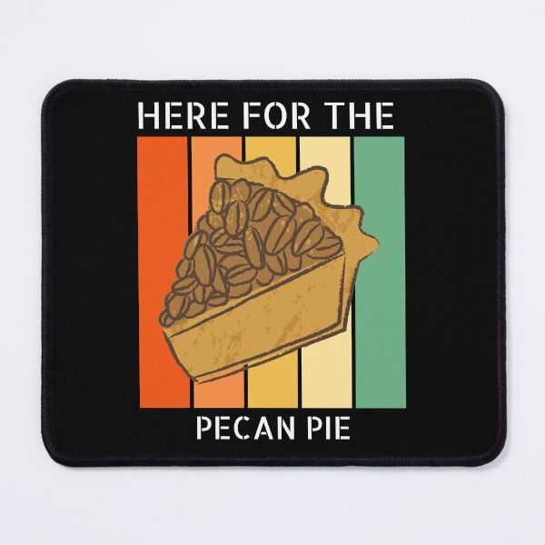 Item preview, Here For The Pecan Pie designed and sold by ami.creations.