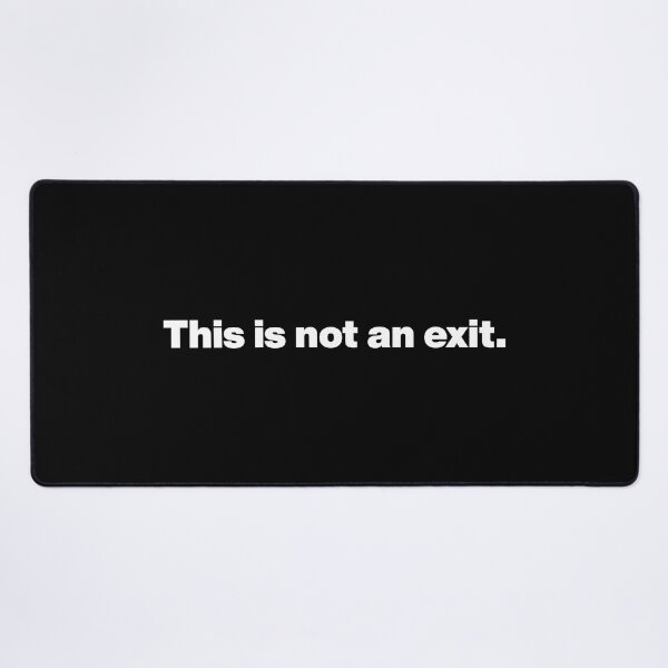 Item preview, This is not an exit. designed and sold by noscible.