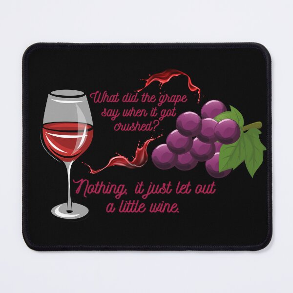 Item preview, What did the grape say when it got crushed? funny joke design, wine - perfect for new year party designed and sold by Olivvier.
