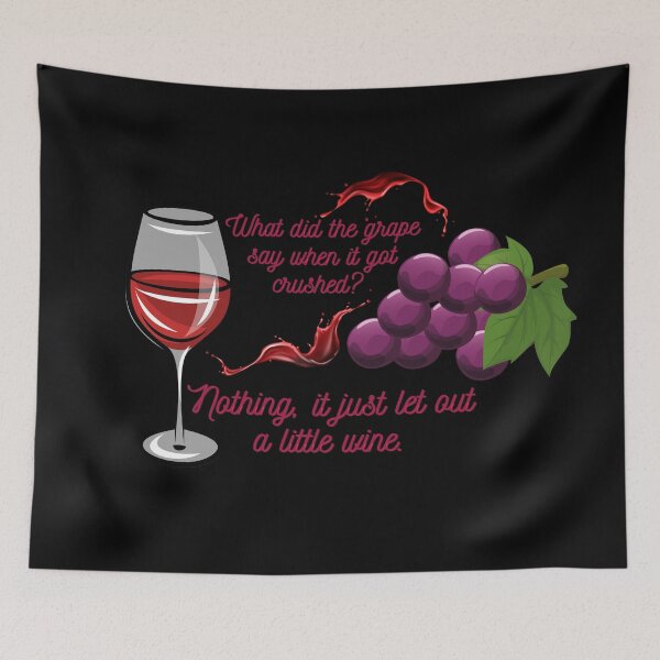 Item preview, What did the grape say when it got crushed? funny joke design, wine - perfect for new year party designed and sold by Olivvier.
