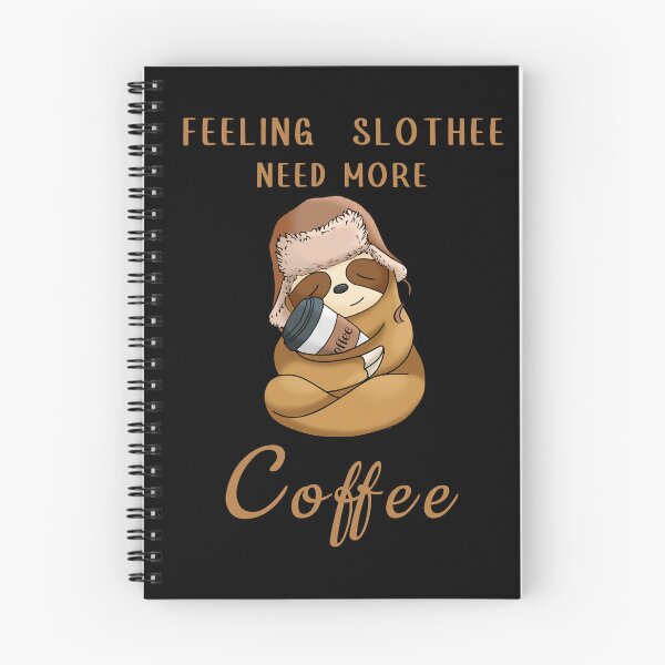 Item preview, Feeling slothee need more coffee designed and sold by Sunset Design.