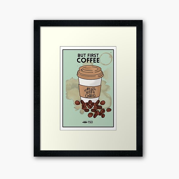But first coffee Framed Art Print