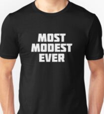 Most Modest Ever | Funny Bragging T-Shirt Unisex T-Shirt