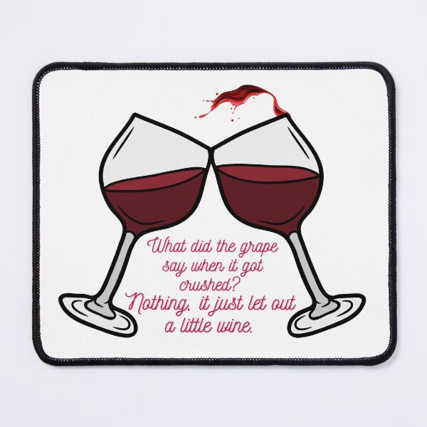 Item preview, What did the grape say when it got crushed? funny joke design, wine glasses - perfect for new year party designed and sold by Olivvier.