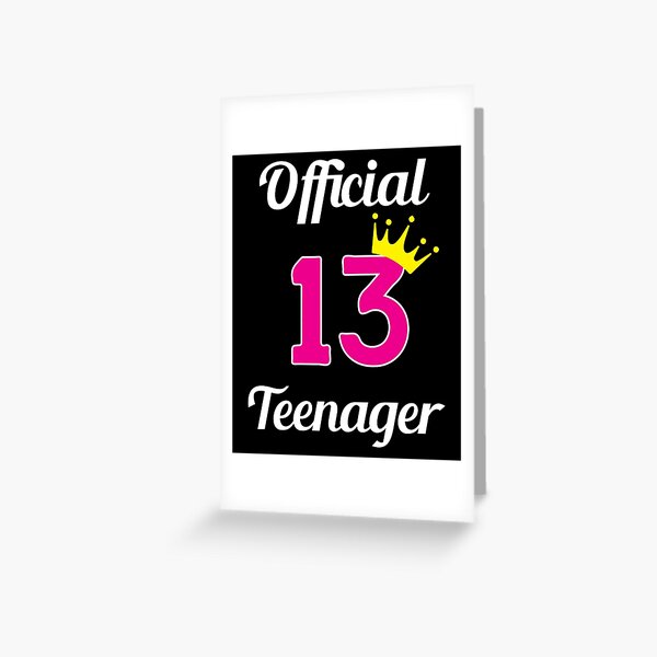 Official Teenager 13 — Teen Girl Birthday Gift Greeting Card