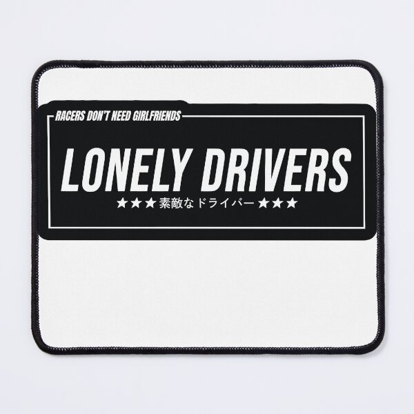 Item preview, Racers Don't Need Girlfriends - Lonely Drivers designed and sold by Nepaz-Designs.