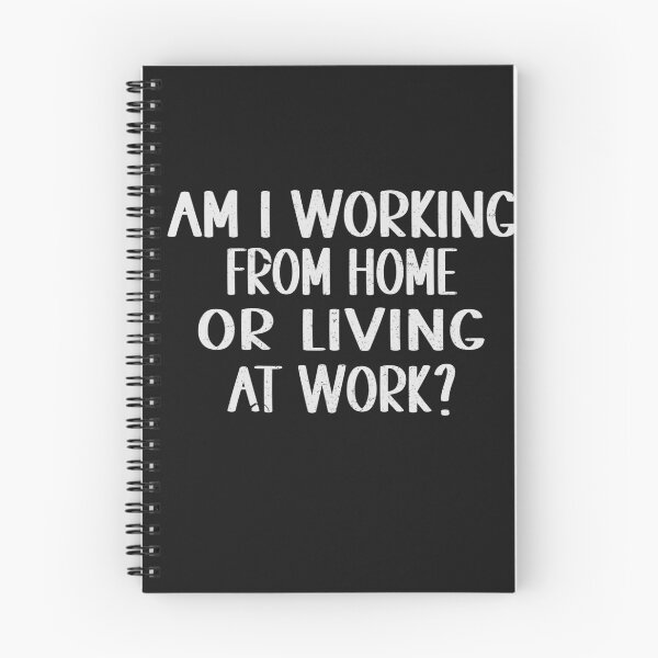 Item preview, AM I WORKING FROM HOME OR LIVING AT WORK designed and sold by Lazza-Tracks.